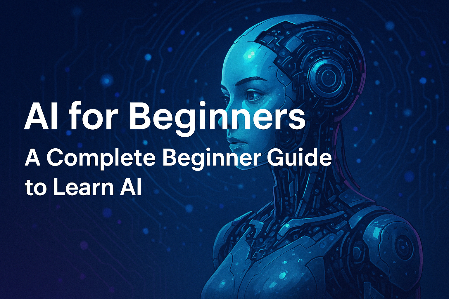 a complete beginner guide to learn AI in 2025