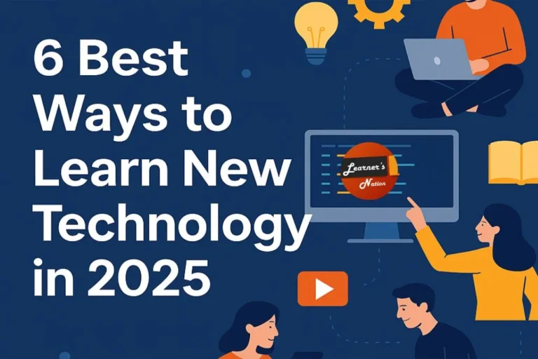 6 best ways to learn new technology in 2025