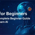 a complete beginner guide to learn AI in 2025