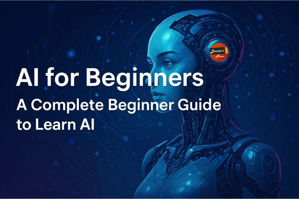 a complete beginner guide to learn AI in 2025