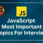 JavaScript Most Important Topics For Interview